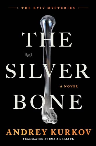 The Silver Bone -- Andrey Kurkov, Hardcover