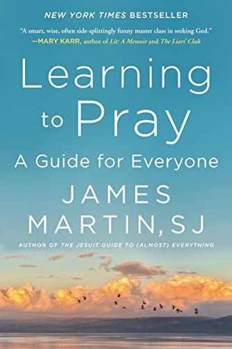 Learning to Pray: A Guide for Everyone -- James Martin, Paperback