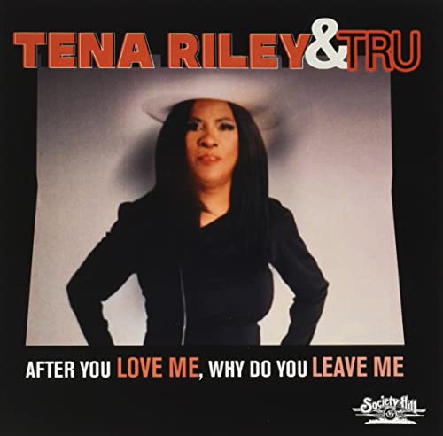 After You Love Me, WHY Do You Leave Me -- Riley,Tena & Tru, CD