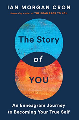 The Story of You: An Enneagram Journey to Becoming Your True Self by Cron, Ian Morgan