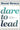 Dare to Lead: Brave Work. Tough Conversations. Whole Hearts. -- Brené Brown, Hardcover