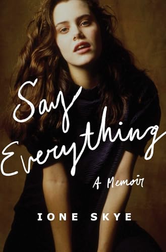 Say Everything: A Memoir by Skye, Ione