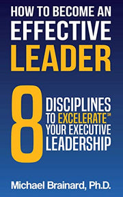 How to Become an Effective Leader by Brainard, Michael