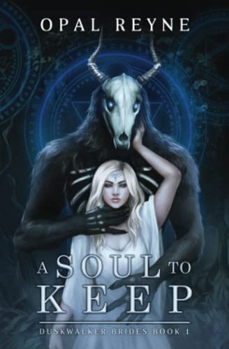 A Soul to Keep: Duskwalker Brides: book 1 -- Opal Reyne, Paperback