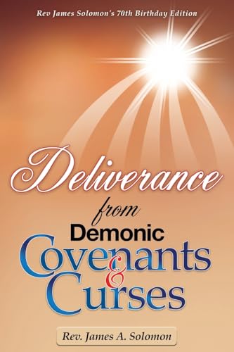 Deliverance From Demonic Covenants And Curses by Solomon, James A.