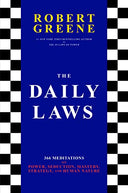 The Daily Laws: 366 Meditations on Power, Seduction, Mastery, Strategy, and Human Nature -- Robert Greene, Hardcover