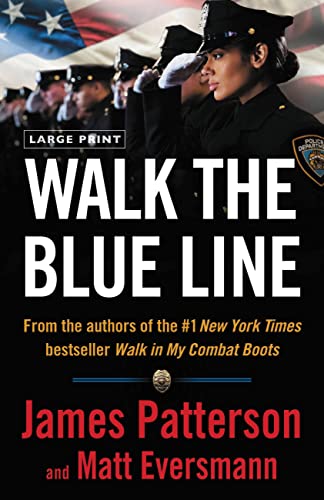 Walk the Blue Line: Real Cops, True Stories -- James Patterson, Paperback
