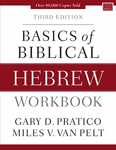 Basics of Biblical Hebrew Workbook: Third Edition by Pratico, Gary D.