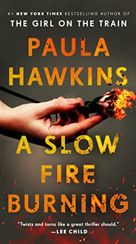 A Slow Fire Burning -- Paula Hawkins, Mass Market Paperbound
