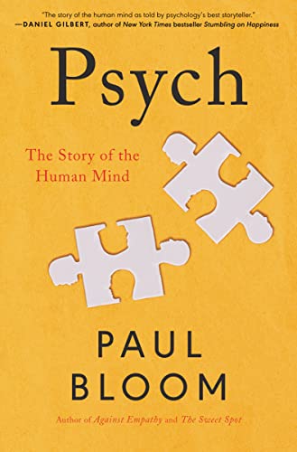 Psych: The Story of the Human Mind -- Paul Bloom, Hardcover
