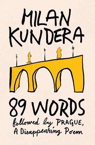 89 Words Followed by Prague, a Disappearing Poem by Kundera, Milan
