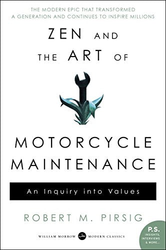 Zen and the Art of Motorcycle Maintenance: An Inquiry Into Values -- Robert M. Pirsig, Paperback