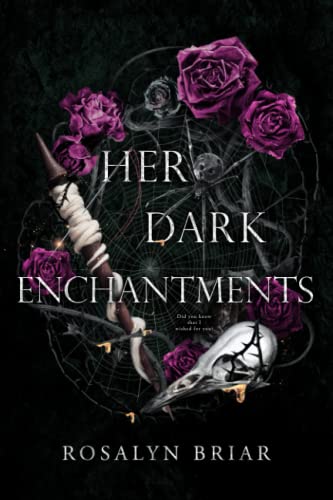 Her Dark Enchantments -- Rosalyn Briar, Paperback