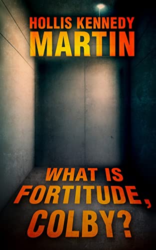What is Fortitude, Colby? -- Hollis Kennedy Martin, Paperback