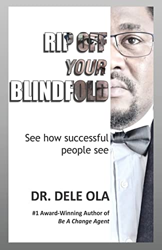 Rip Off Your Blindfold: See how successful people see -- Dele Ola, Paperback