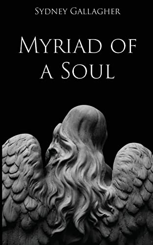 Myriad of a Soul by Gallagher, Sydney