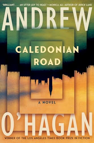 Caledonian Road -- Andrew O'Hagan, Hardcover