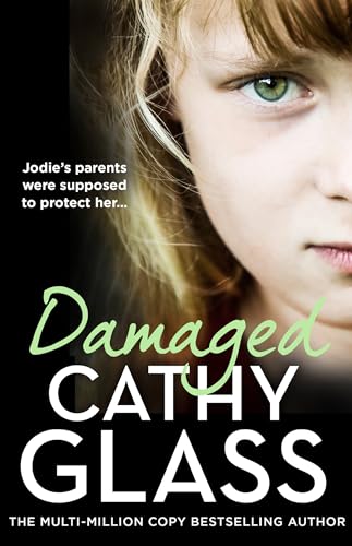 Damaged: Jodie's Parents Were Supposed to Protect Her... by Glass, Cathy