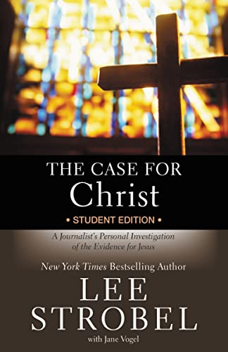 The Case for Christ Student Edition: A Journalist's Personal Investigation of the Evidence for Jesus -- Lee Strobel, Paperback
