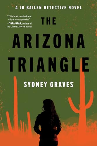The Arizona Triangle: A Jo Bailen Detective Novel -- Sydney Graves, Paperback