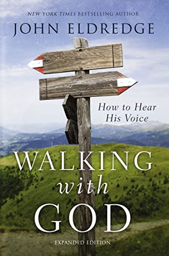 Walking with God: How to Hear His Voice -- John Eldredge, Paperback