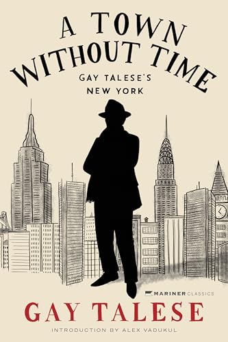 A Town Without Time: Gay Talese's New York by Talese, Gay