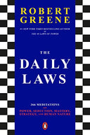 The Daily Laws: 366 Meditations on Power, Seduction, Mastery, Strategy, and Human Nature -- Robert Greene, Paperback
