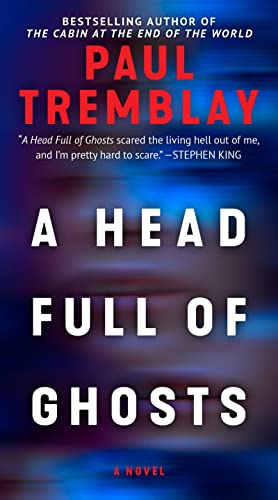 A Head Full of Ghosts -- Paul Tremblay, Mass Market Paperbound