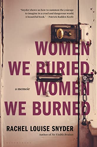 Women We Buried, Women We Burned: A Memoir by Snyder, Rachel Louise