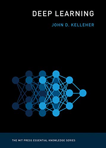 Deep Learning -- John D. Kelleher, Paperback