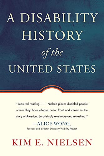 A Disability History of the United States -- Kim E. Nielsen, Paperback