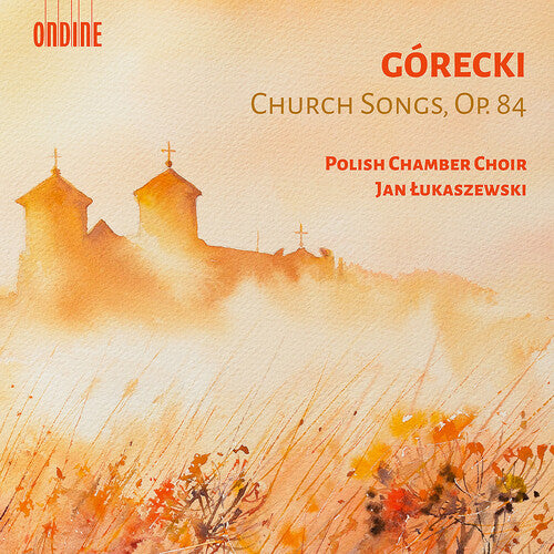 Church Songs Op. 84 -- Gorecki / Polish Chamber Choir, CD