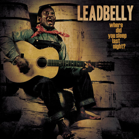 Where Did You Sleep Last Night, Leadbelly, LP