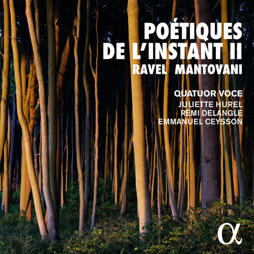 Poetiques De L'instant Ii -- Mantovani / Ravel / Quatuor Voce, CD