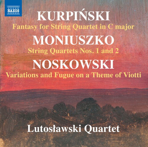 Works For String Quartet -- Kurpinski / Moniuszko / Lutoslawski Quartet, CD