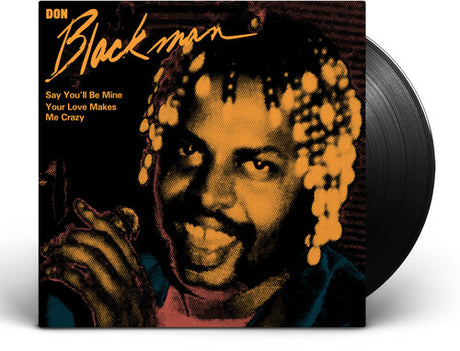 Say You'll Be Mine / Your Love Makes Me Crazy, Don Blackman, 7"