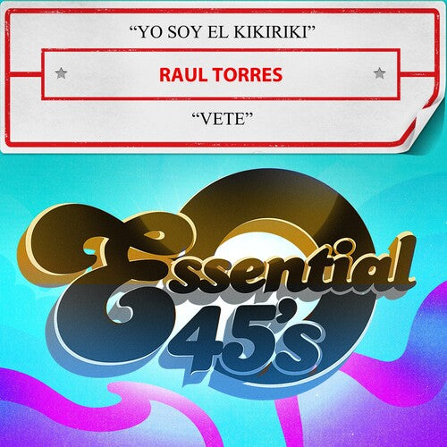 Yo Soy El Kikiriki / Vete (Digital 45) -- Raul Torres, CD