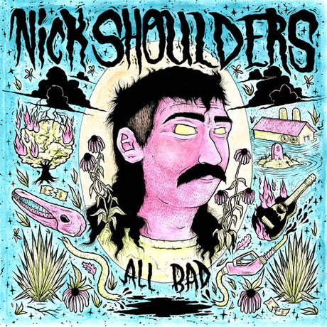 All Bad, Nick Shoulders, LP