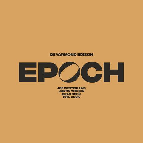 Epoch, Deyarmond Edison, LP