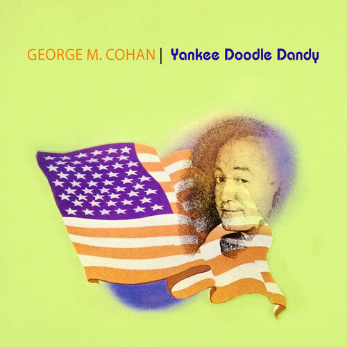 Yankee Doodle Dandy -- George M. Cohan, CD