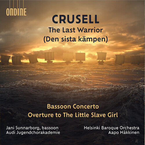 Last Warrior Bassoon Concerto Overture To -- Crusell / Skog / Helsinki Baroque Orchestra, CD