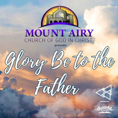 Glory Be To The Father -- Mount Airy Church Of God In Christ Mass Choir, CD