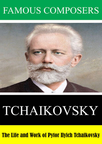 Famous Composers: Tchaikovsky -- DVD