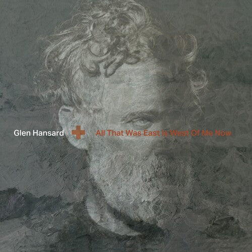 All That Was East Is West Of Me Now, Glen Hansard, LP