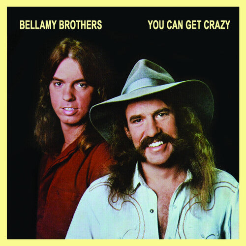 You Can Get Crazy -- Bellamy Brothers, CD