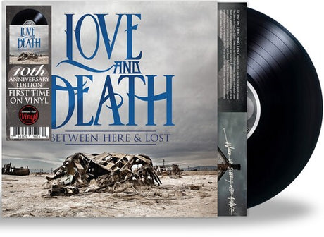 Between Here & Lost (10Th Anniversary Edition), Love And Death, LP