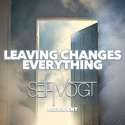 Leaving Changes Everything -- Seth Vogt, CD