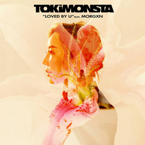 Loved BY U (FT. Morgxn) -- Tokimonsta, 12"