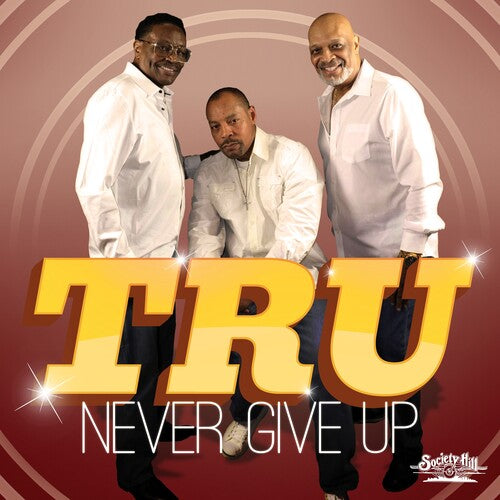 Never Give Up -- TRU, CD