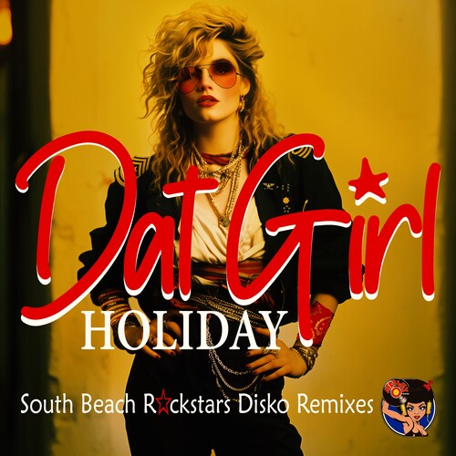 Holiday (South Beach Rockstars Disko Remixes) -- Dat Girl, CD
